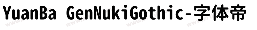 YuanBa GenNukiGothic字体转换